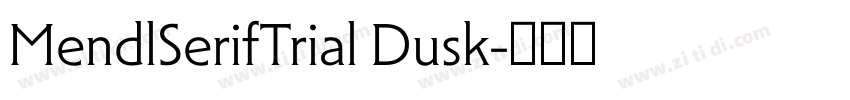 MendlSerifTrial Dusk字体转换